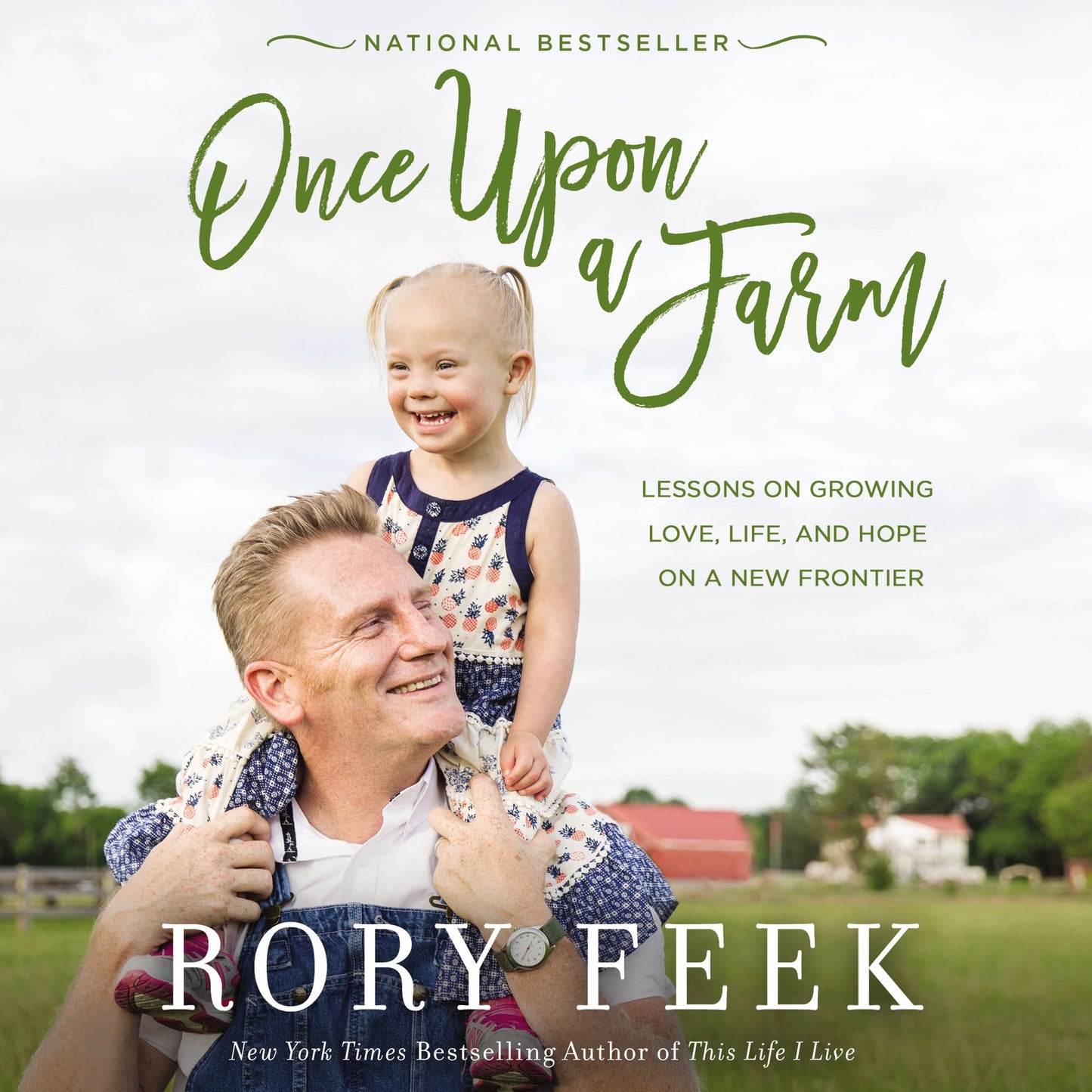 Once Upon a Farm: Lessons On Growing Love, Life, and Hope On a New Fronteir