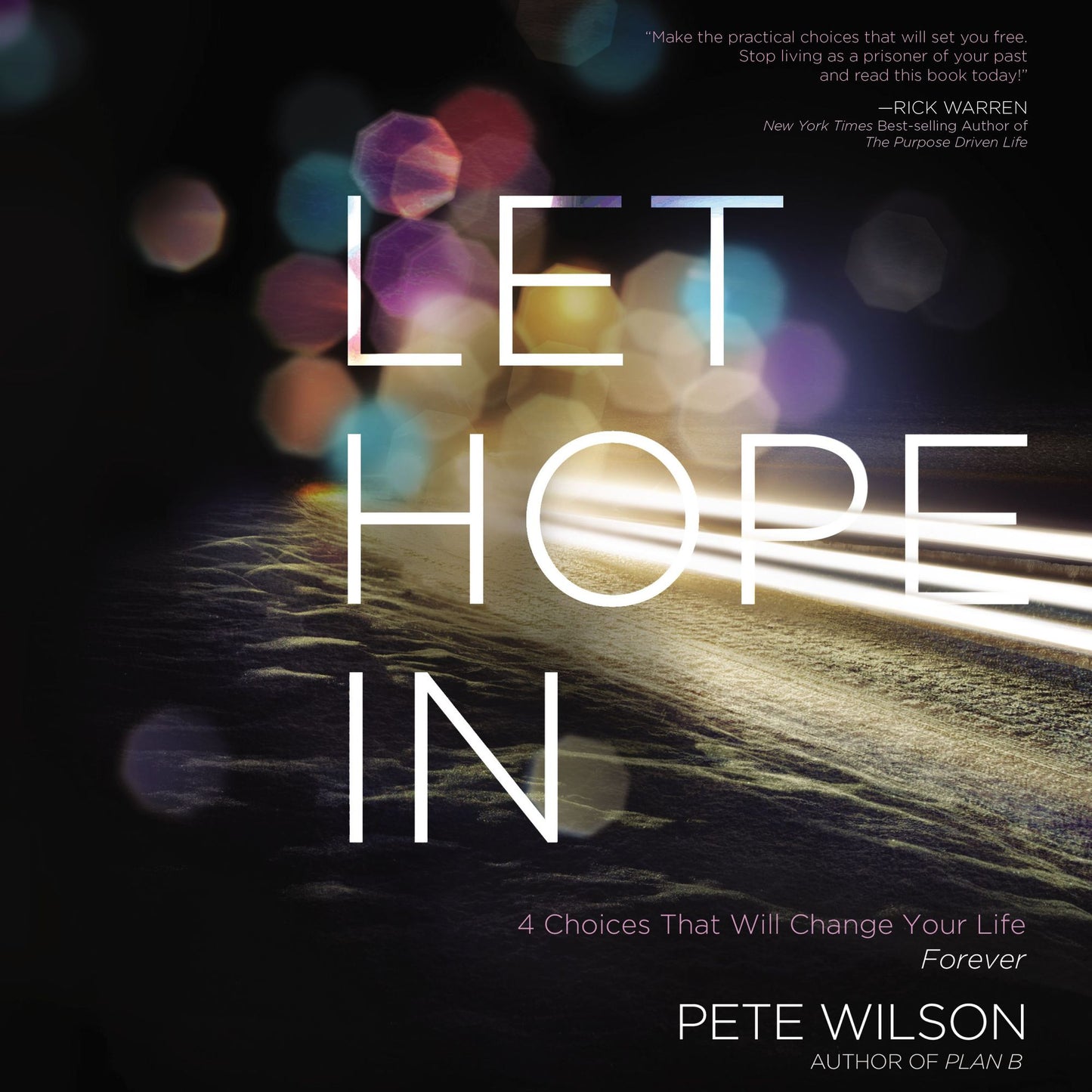 Let Hope in: 4 Choices That Will Change Your Life Forever