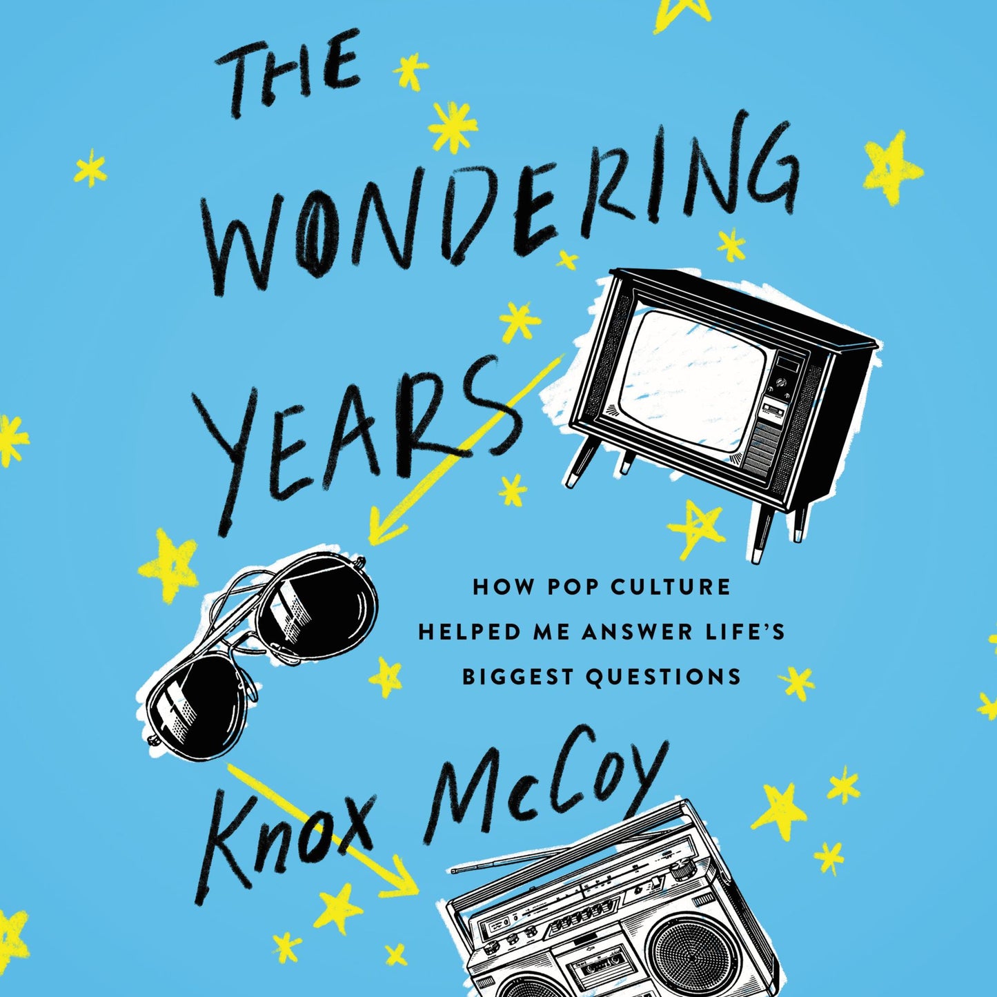 The Wondering Years: How Pop Culture Helped Me Answer Life's Biggest Questions