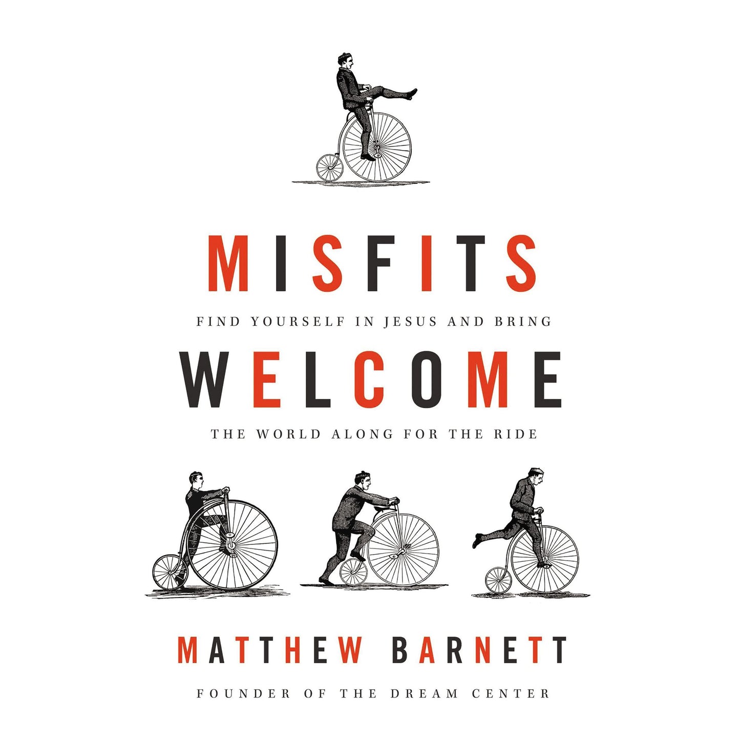 Misfits Welcome: Find Yourself in Jesus and Bring the World Along for the Ride