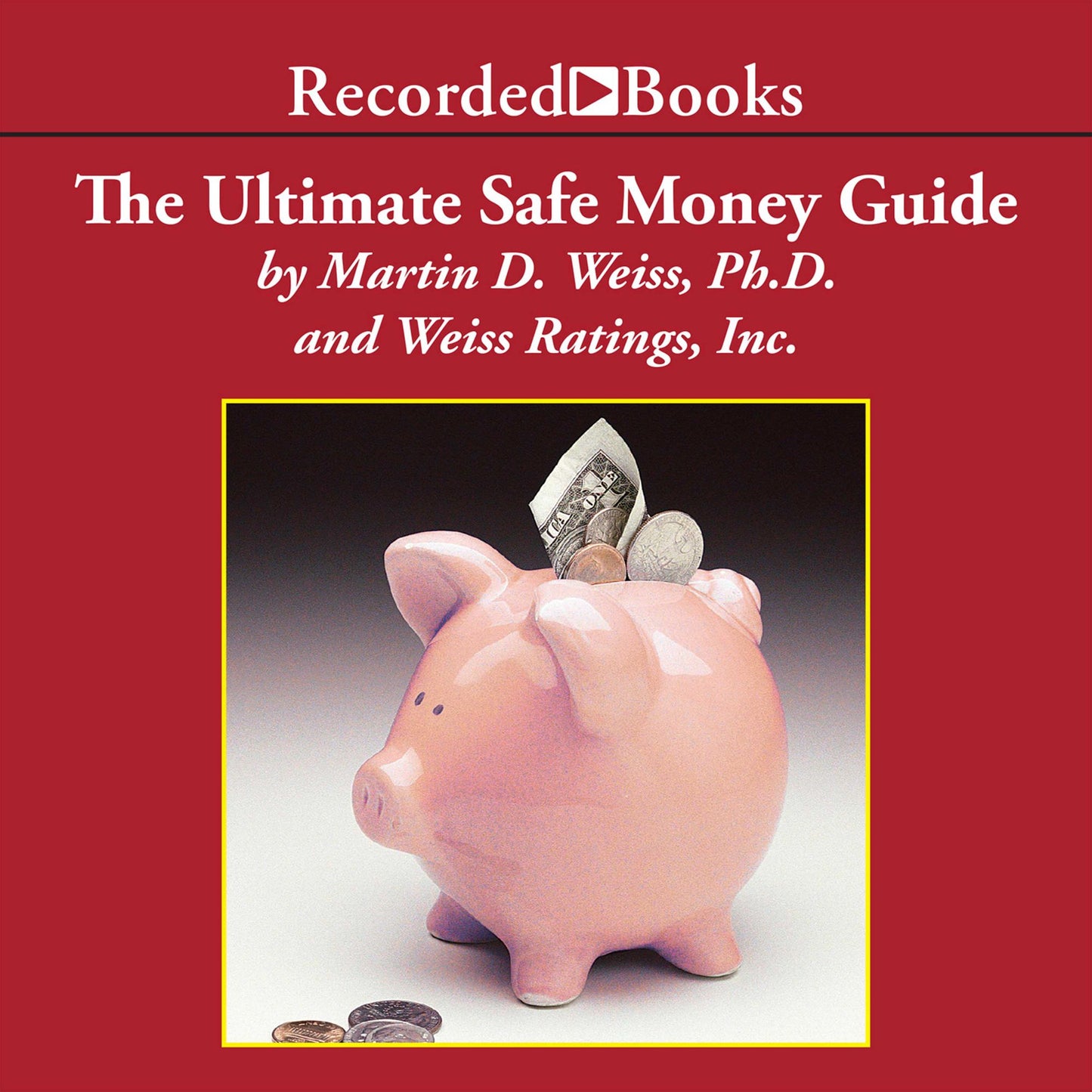 The Ultimate Safe Money Guide: How Everyone 50 & Over Can Protect, Save and Grow Their Money