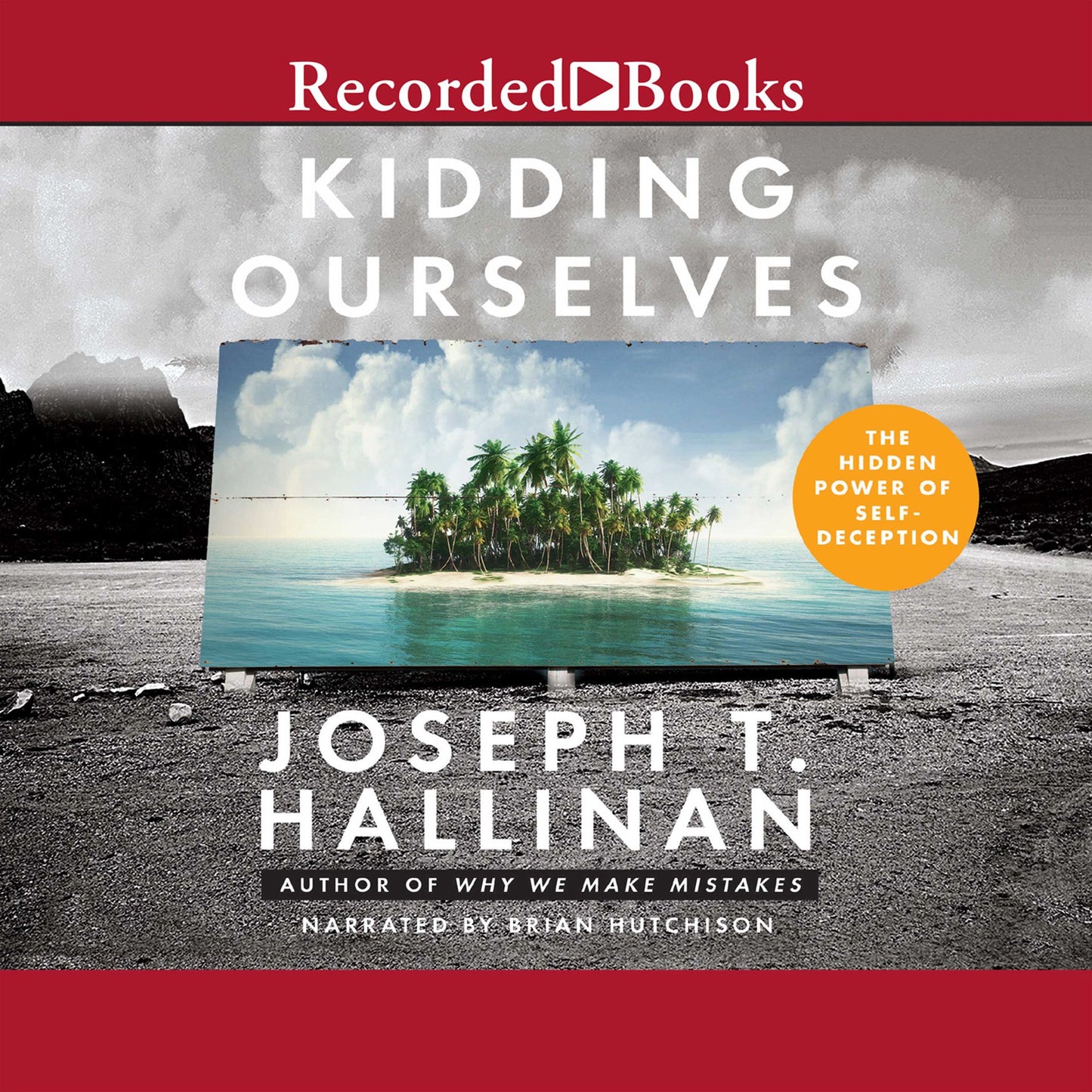 Kidding Ourselves: The Hidden Power of Self-Deception