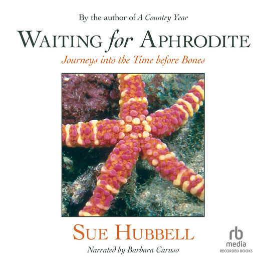 Waiting for Aphrodite: Journeys into the Time before Bones