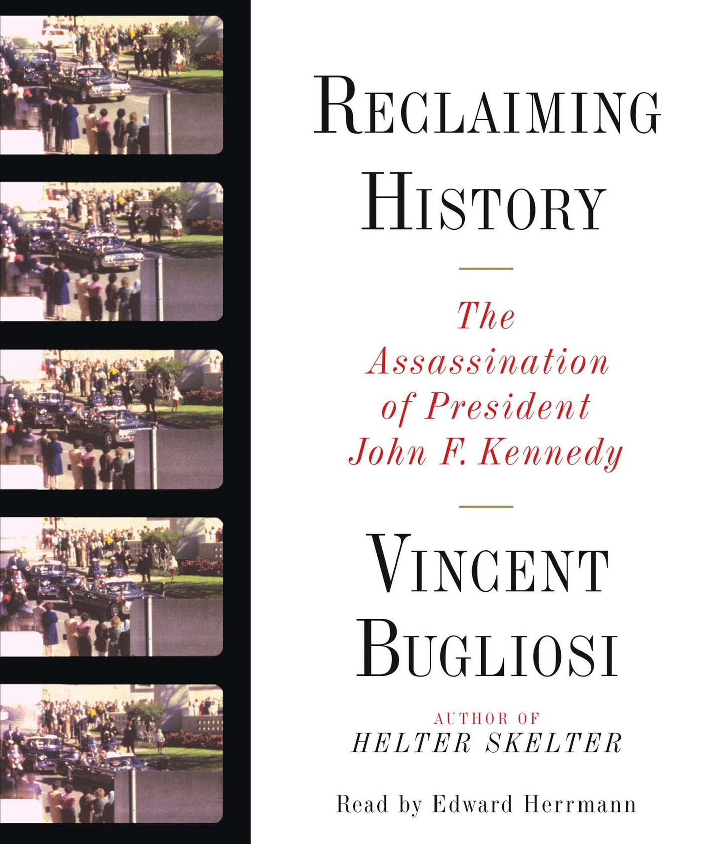 Reclaiming History: The Assassination of President John F. Kennedy (Abridged)