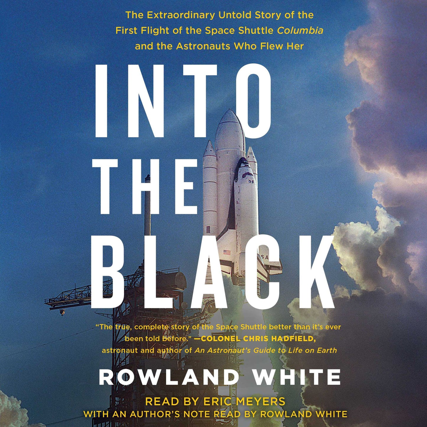 Into the Black: The Extraordinary Untold Story of the First Flight of the Space Shuttle Columbia and the Men Who Flew Her