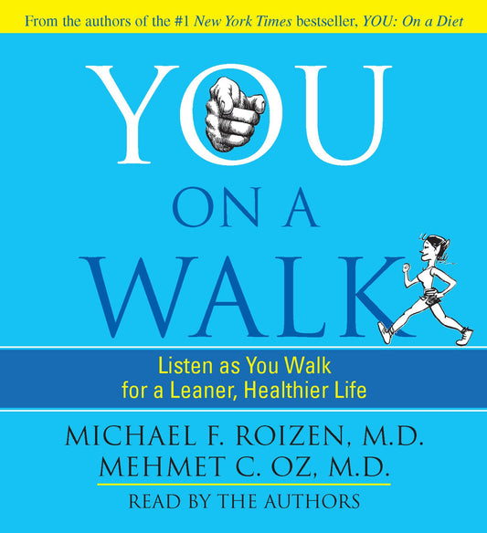 You: On A Walk: Listen as You Walk for a Leaner, Healthier Life (Abridged)