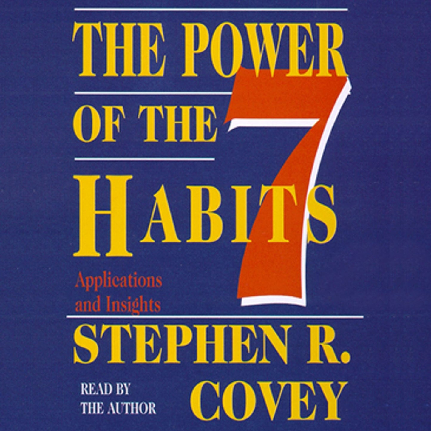 The Power of the 7 Habits: Applications and Insights (Abridged)