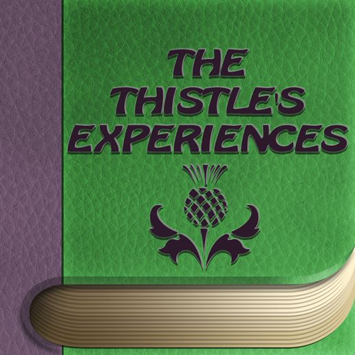 The Thistle's Experiences
