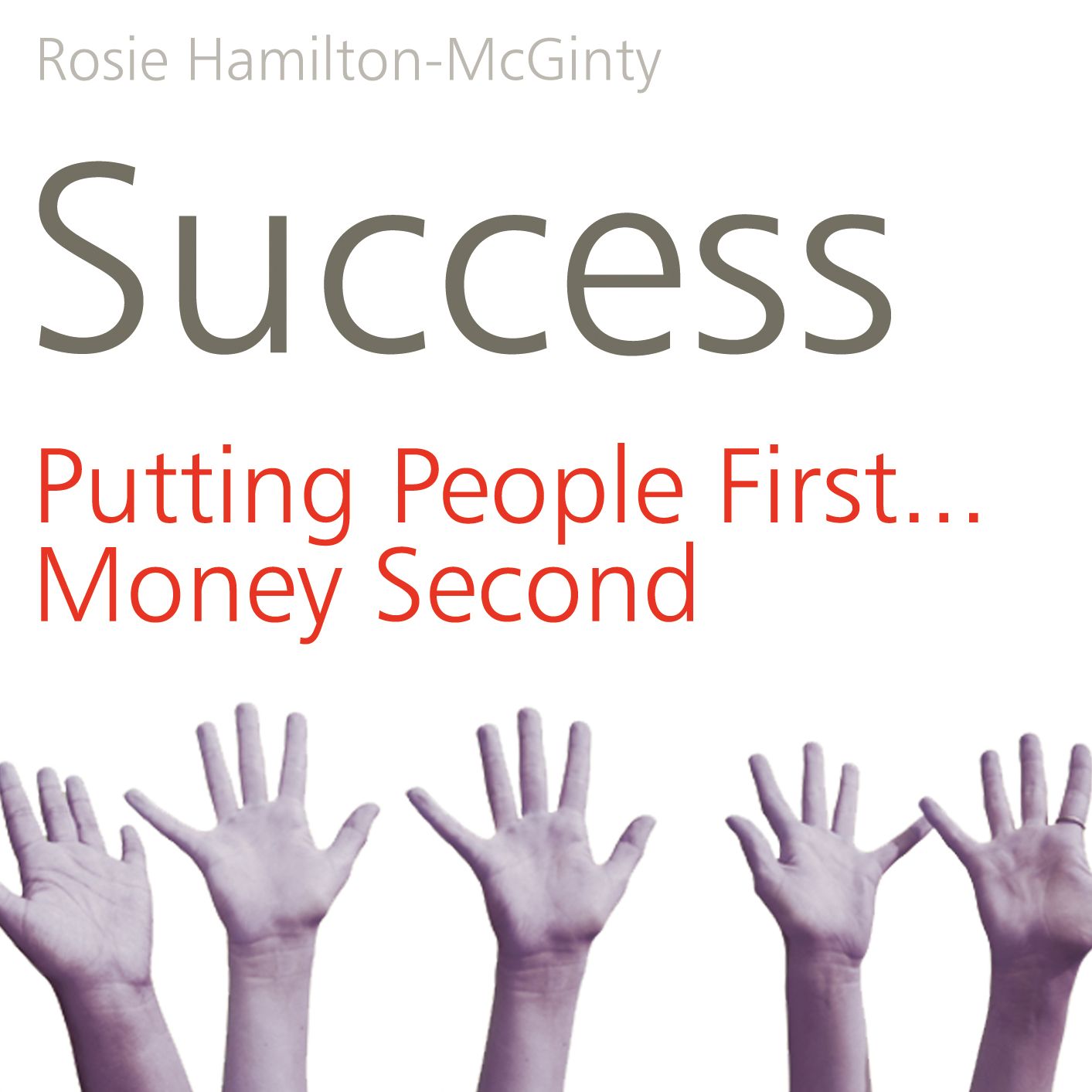 Success: Putting People First¿Money Second