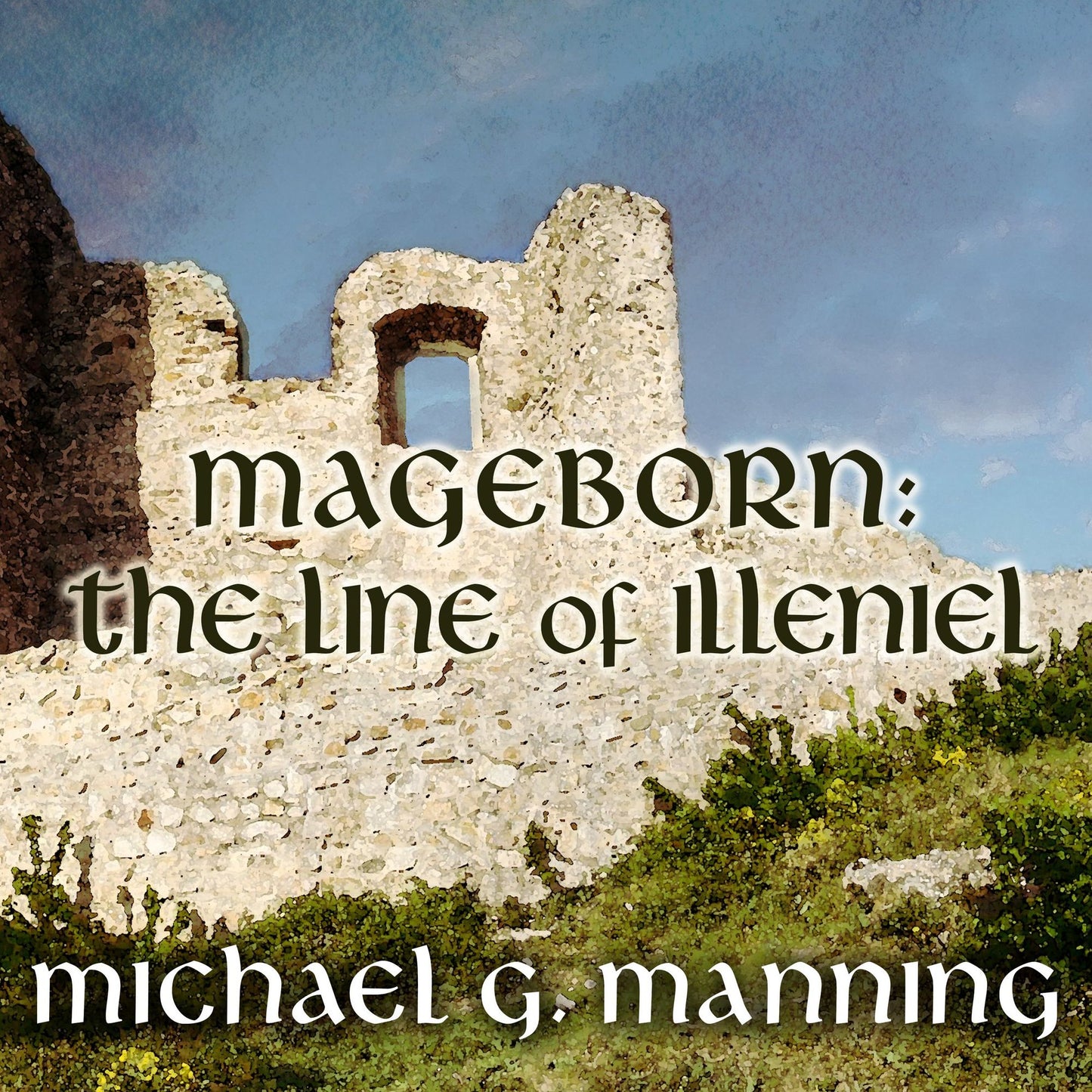 Mageborn: The Line of Illeniel