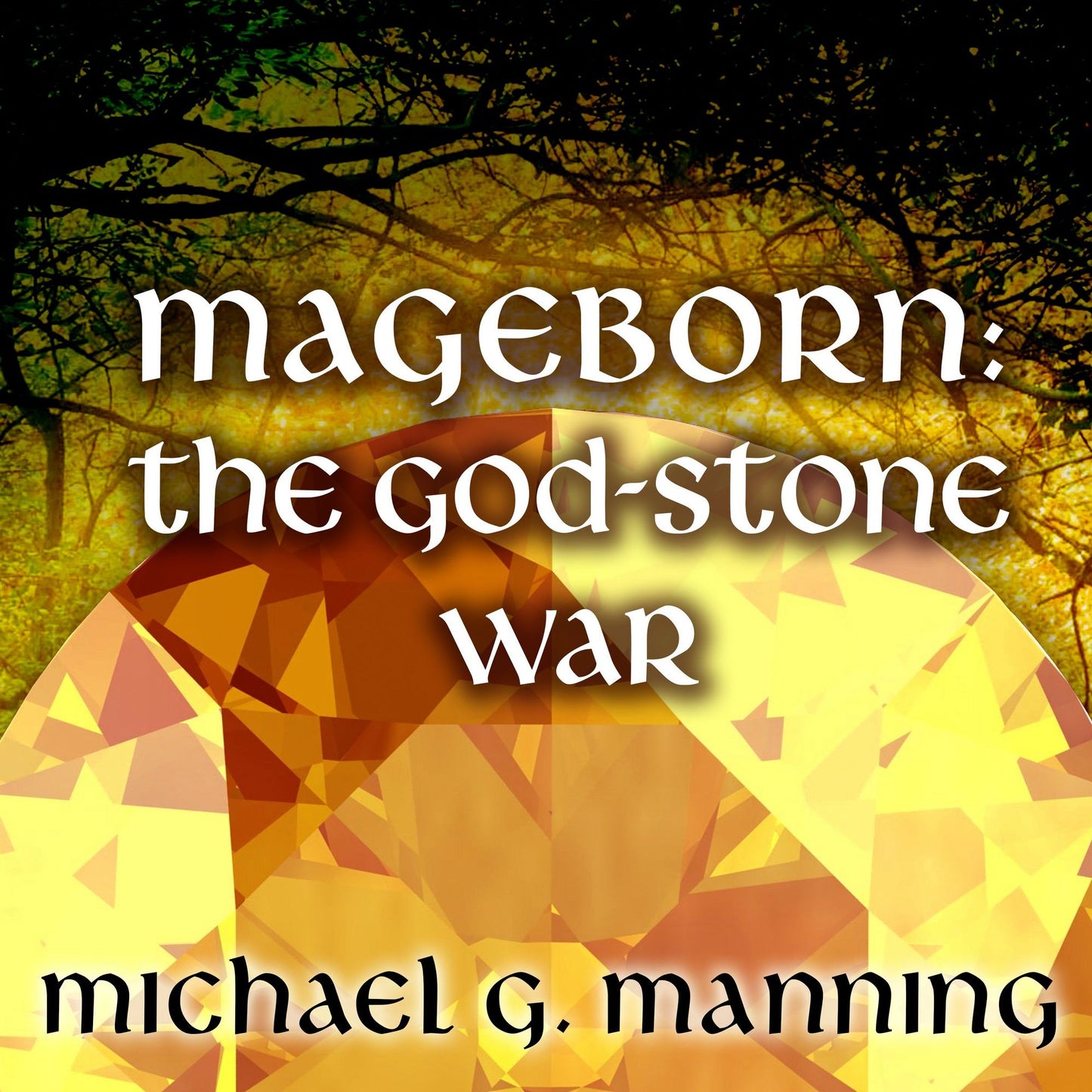 Mageborn: The God-Stone War