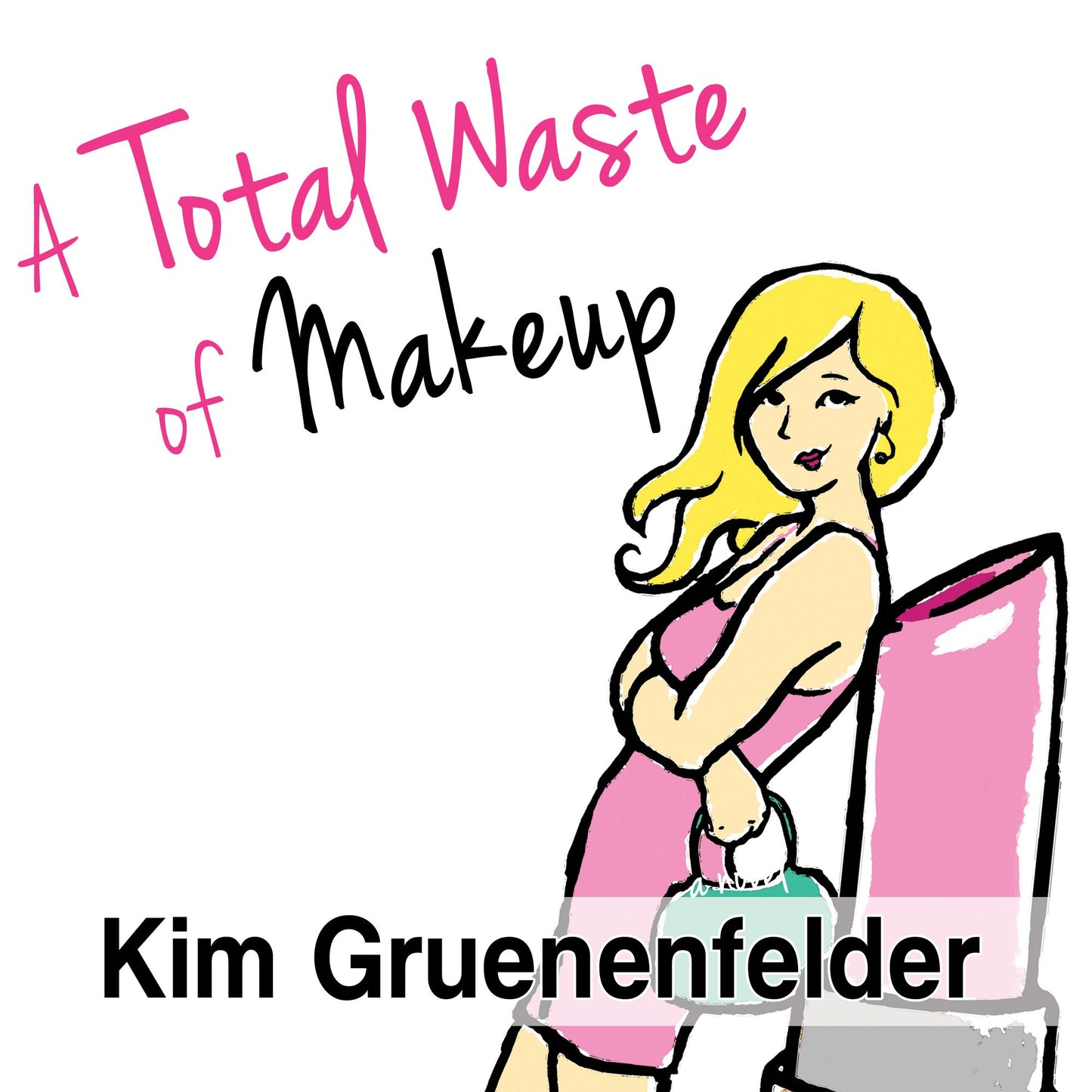 A Total Waste of Makeup
