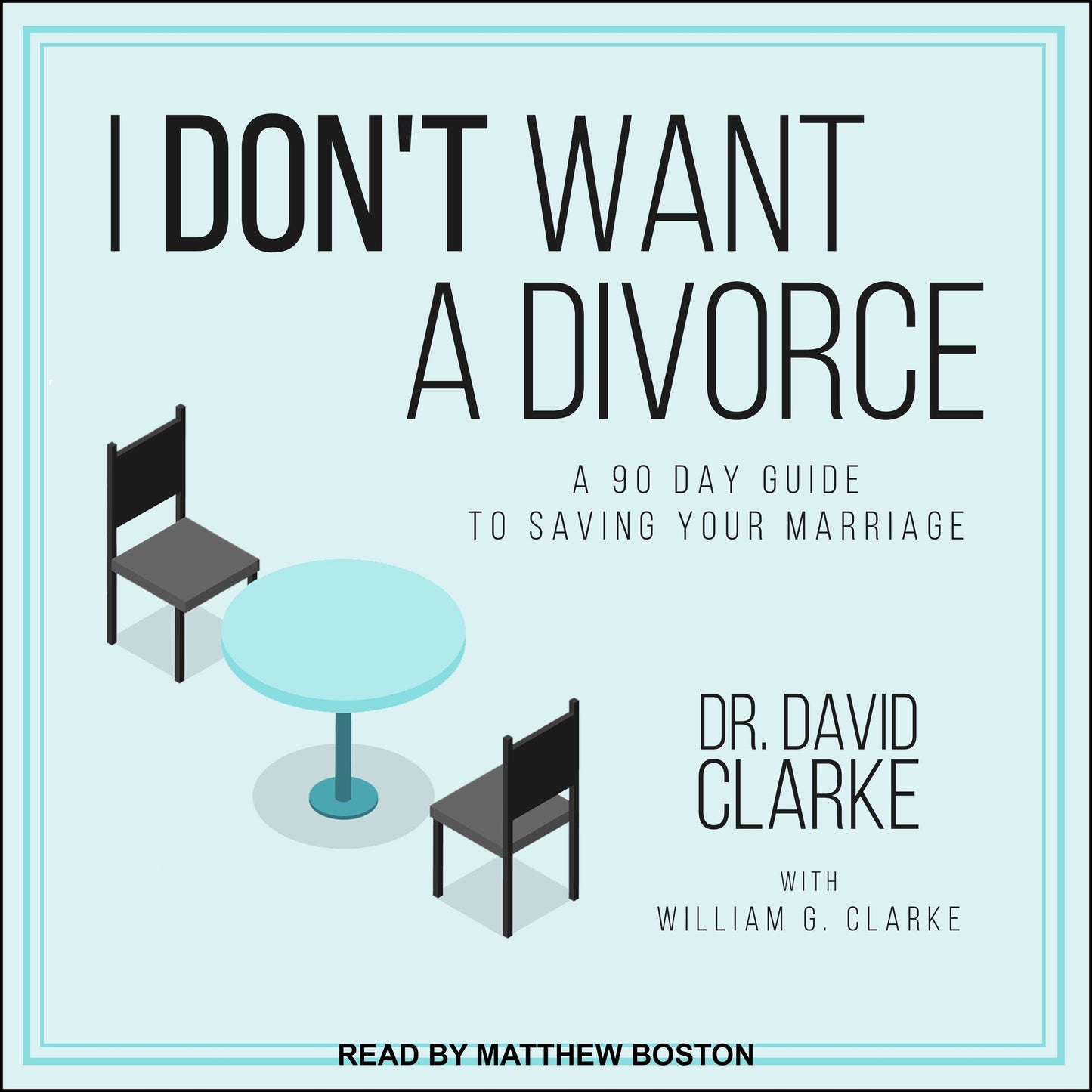 I Don't Want a Divorce: A 90 Day Guide to Saving Your Marriage