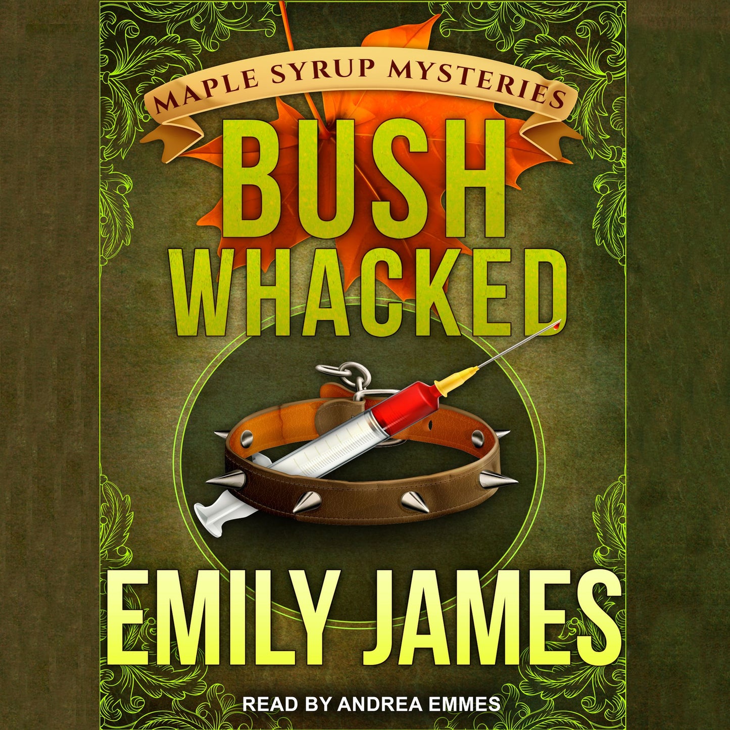 Bushwhacked: Maple Syrup Mysteries, Book 2