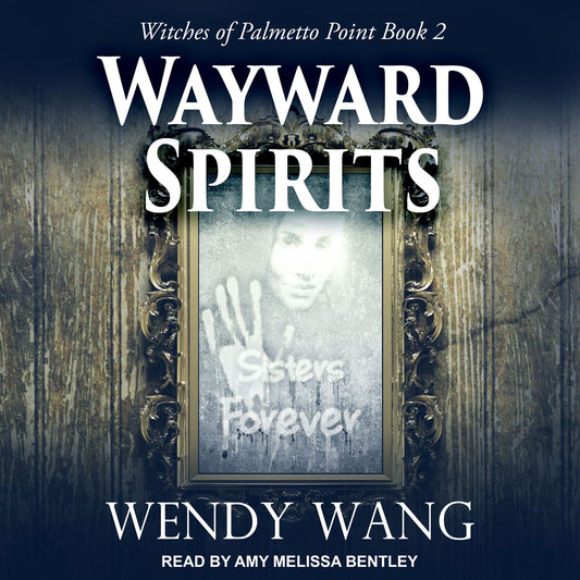 Wayward Spirits: Witches of Palmetto Point, Book 2