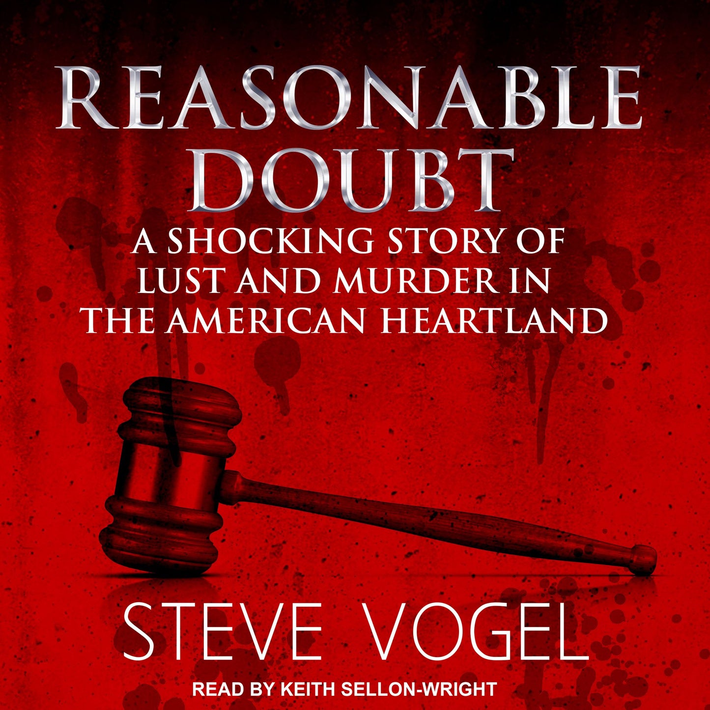 Reasonable Doubt: A Shocking Story of Lust and Murder in the American Heartland