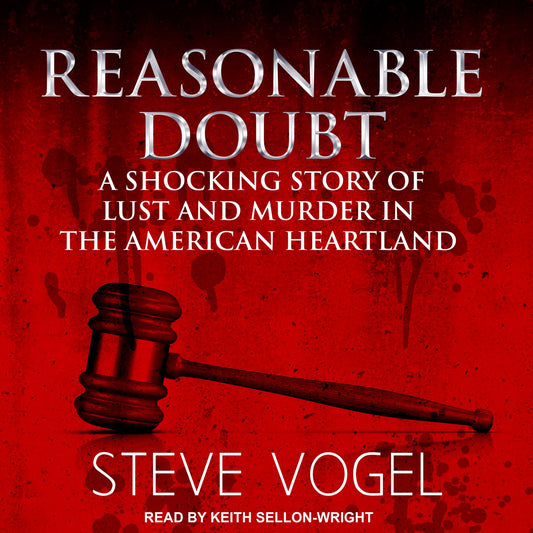 Reasonable Doubt: A Shocking Story of Lust and Murder in the American Heartland