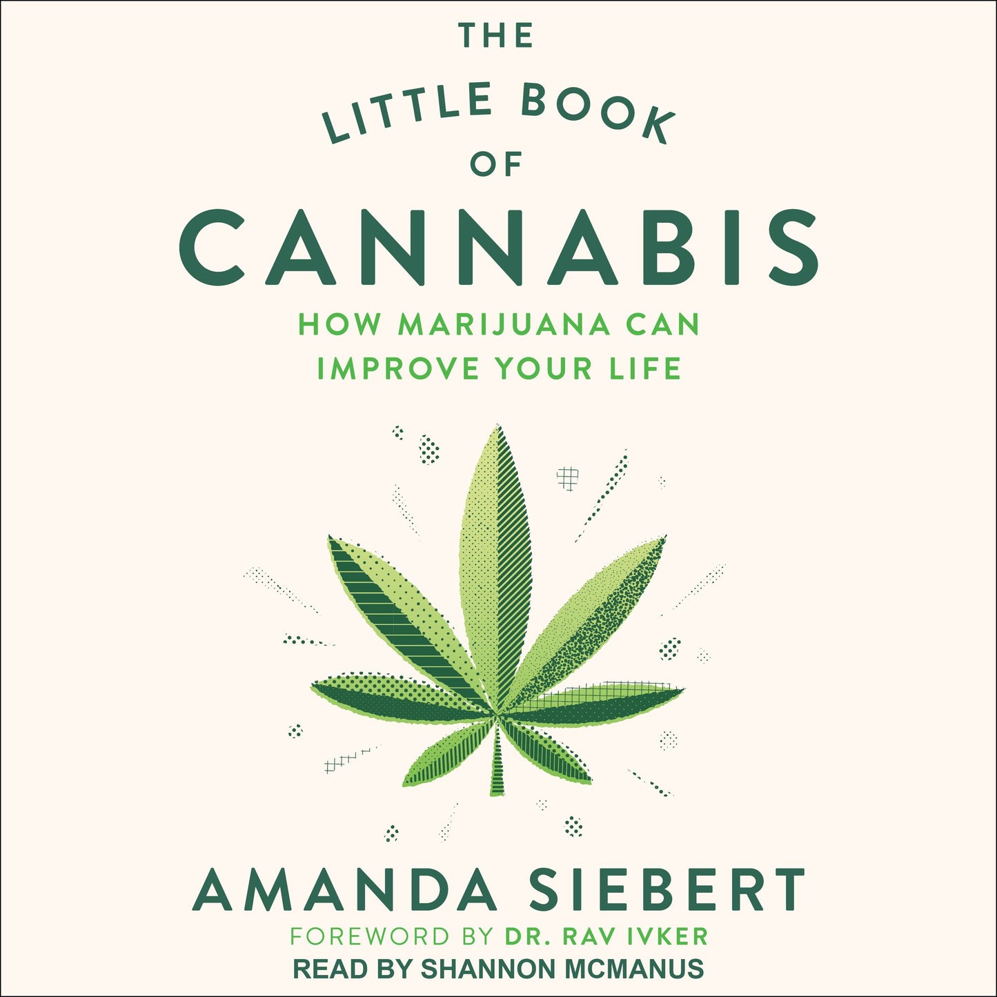 The Little Book of Cannabis: How Marijuana Can Improve Your Life