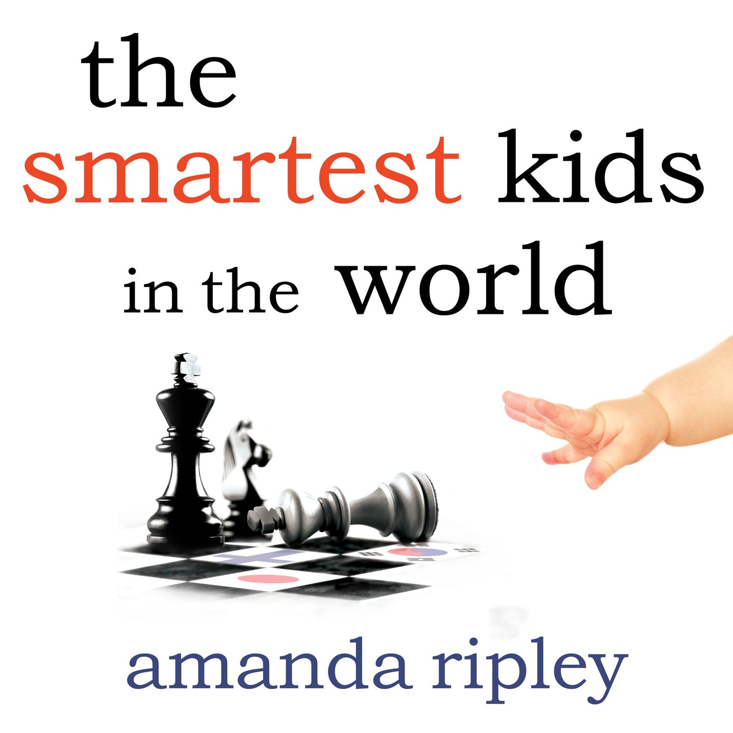 The Smartest Kids in the World: And How They Got That Way