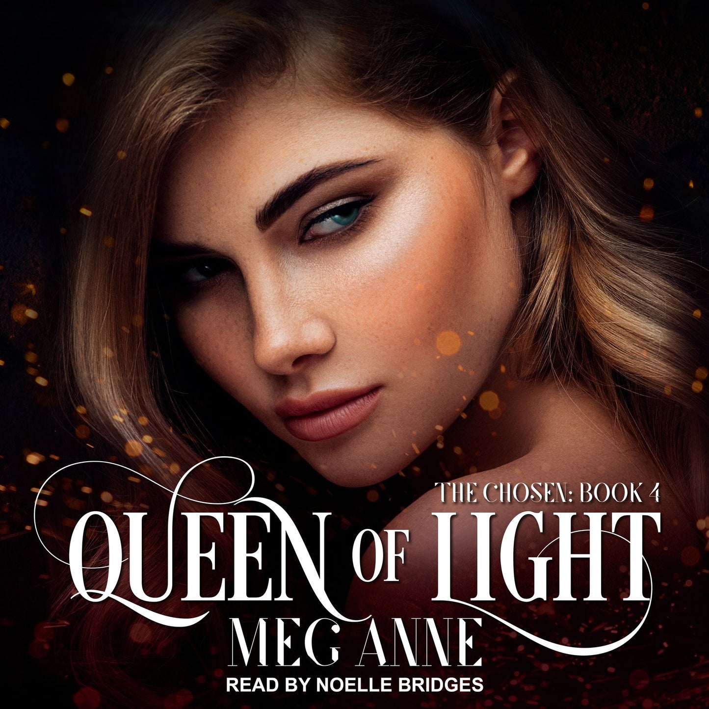 Queen of Light: The Chosen: Book 4