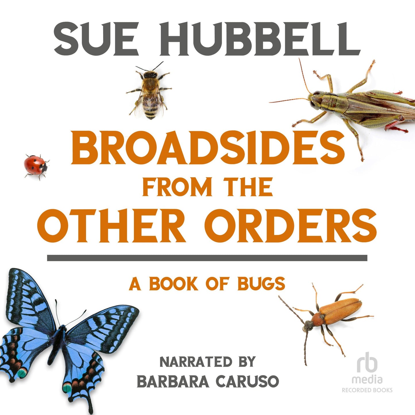 Broadsides from the Other Orders: A Book of Bugs