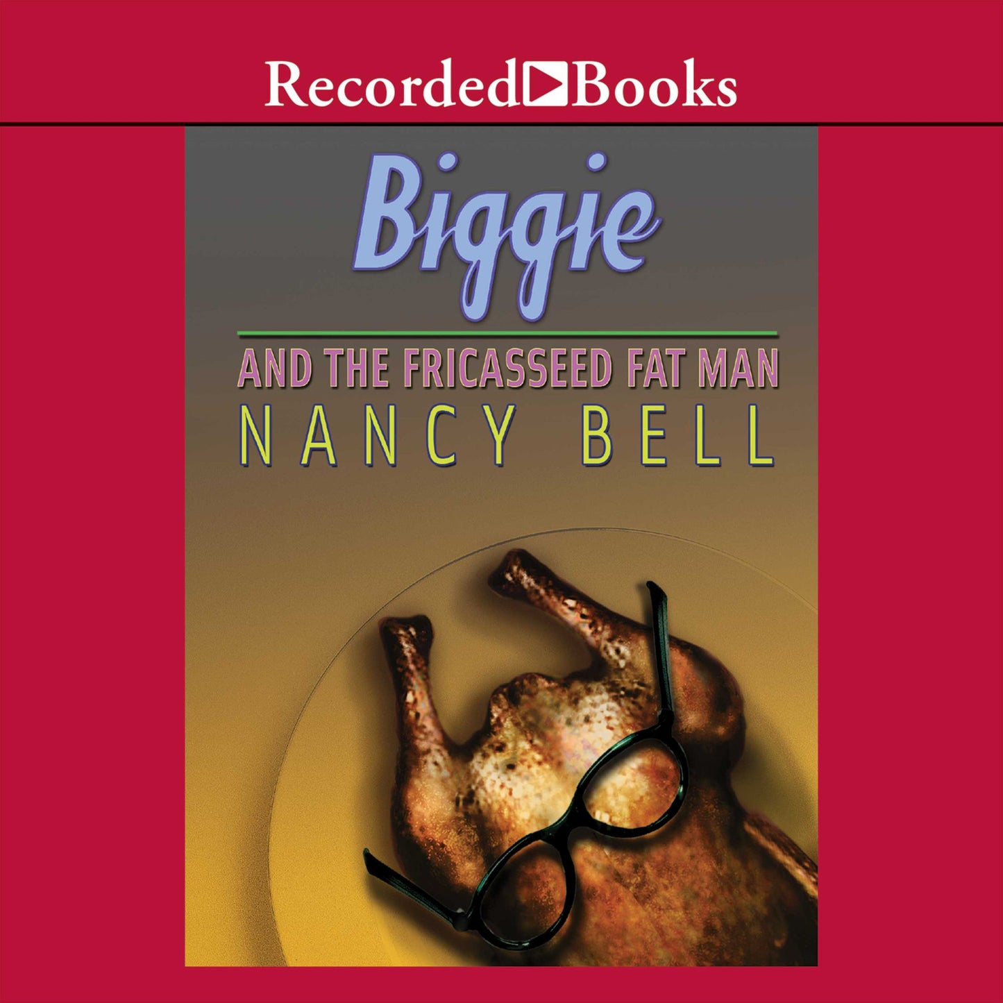 Biggie and the Fricasseed Fat Man