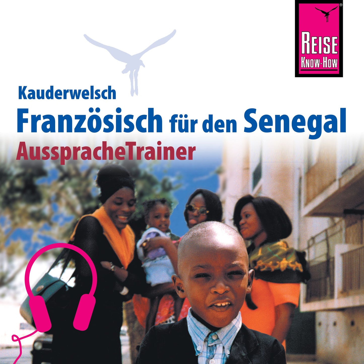 Reise Know-How Kauderwelsch AusspracheTrainer FranzÃ¶sisch fÃ¼r den Senegal (Abridged)