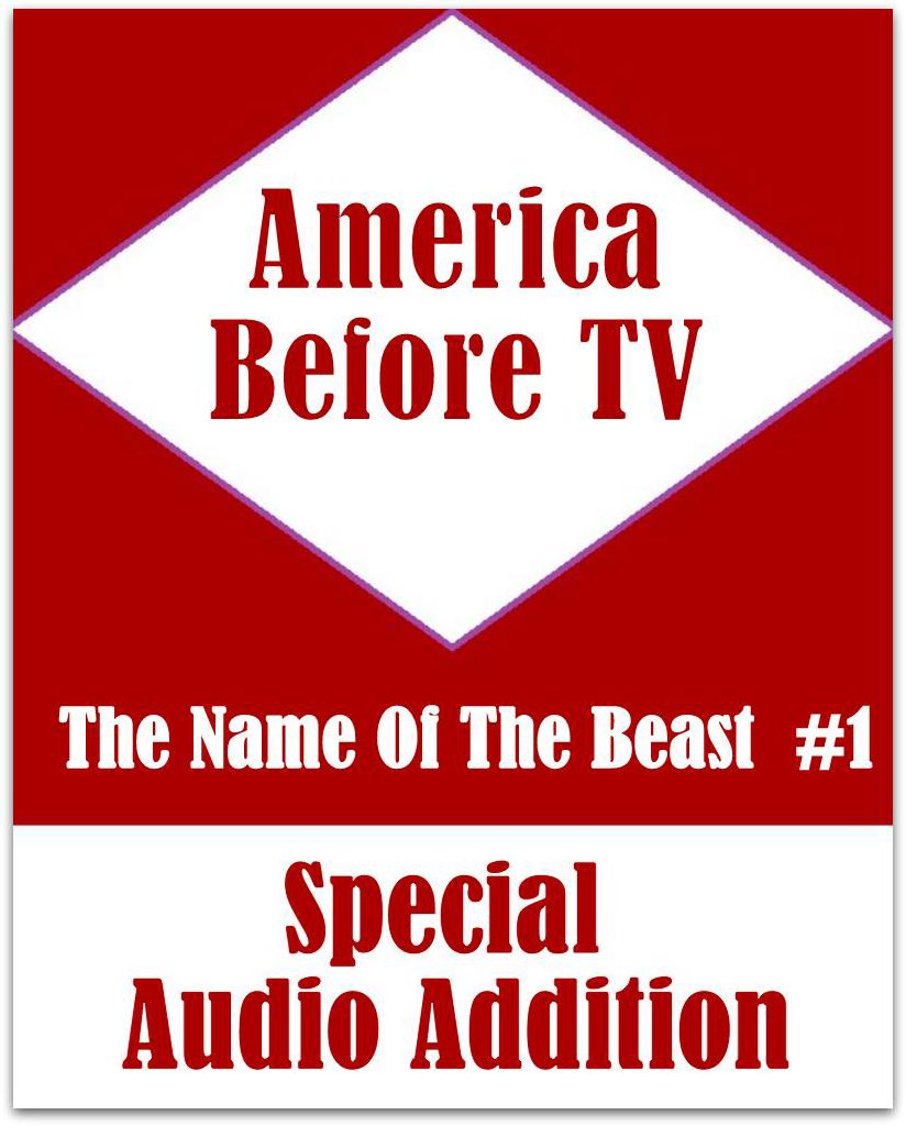 America Before TV - The Name Of The Beast #1 (Abridged)