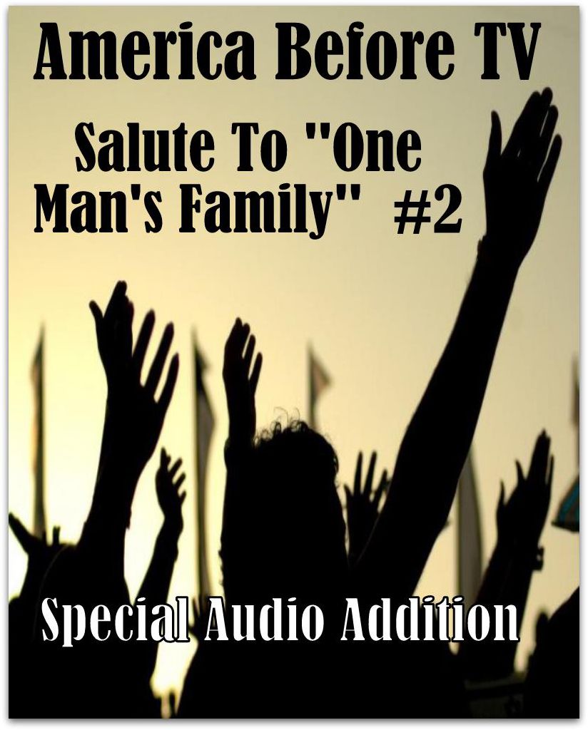 America Before TV - Salute To ''One Man's Family'' #2 (Abridged)