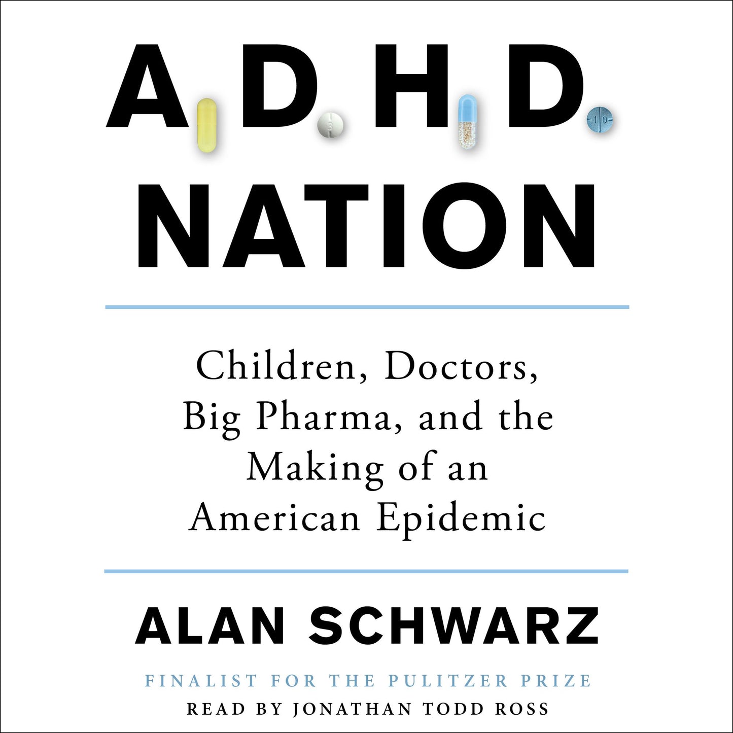 ADHD Nation: Children, Doctors, Big Pharma, and the Making of an American Epidemic