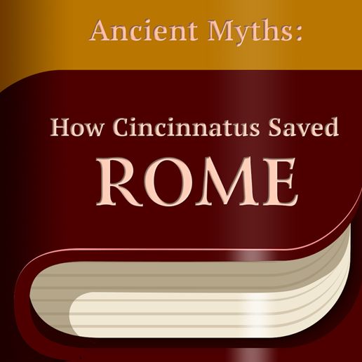How Cincinnatus Saved Rome