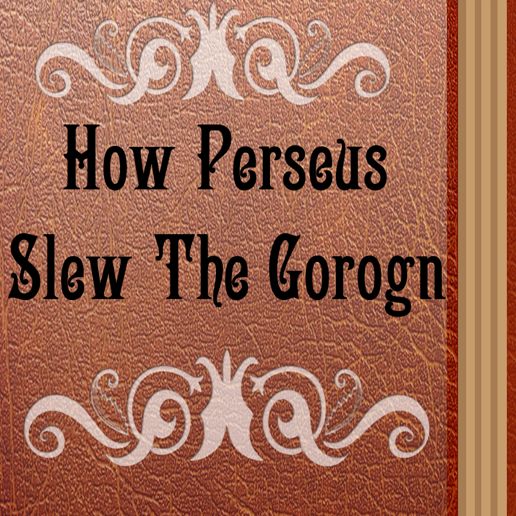 How Perseus Slew The Gorgon