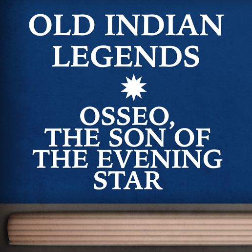 Osseo, the Son of the Evening Star