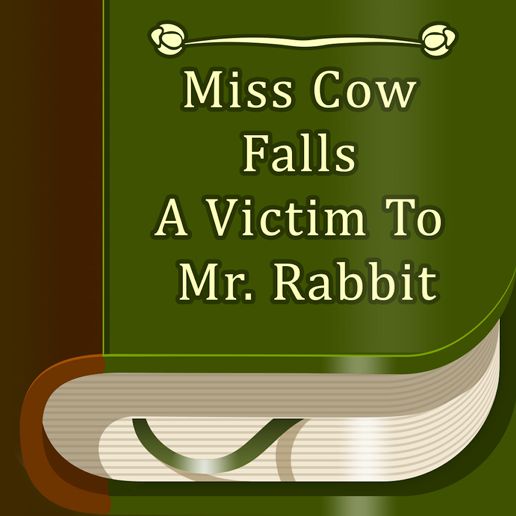 Miss Cow Falls A Victim To Mr. Rabbit