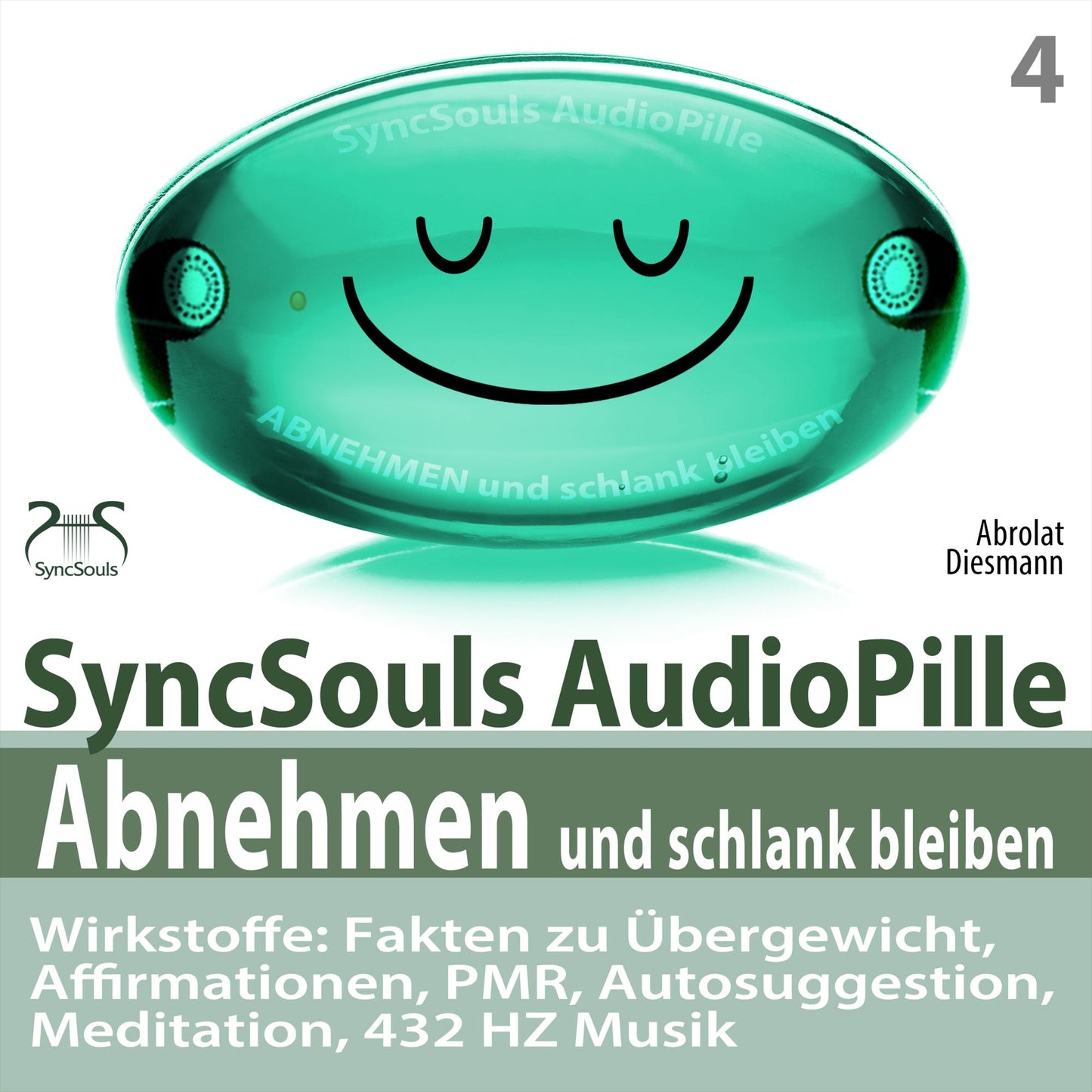 Abnehmen und schlank bleiben - SyncSouls AudioPille: Fakten zu Ã¿bergewicht, Affirmationen, PMR, Autosuggestion, Reflexion, 432 Hz Musik