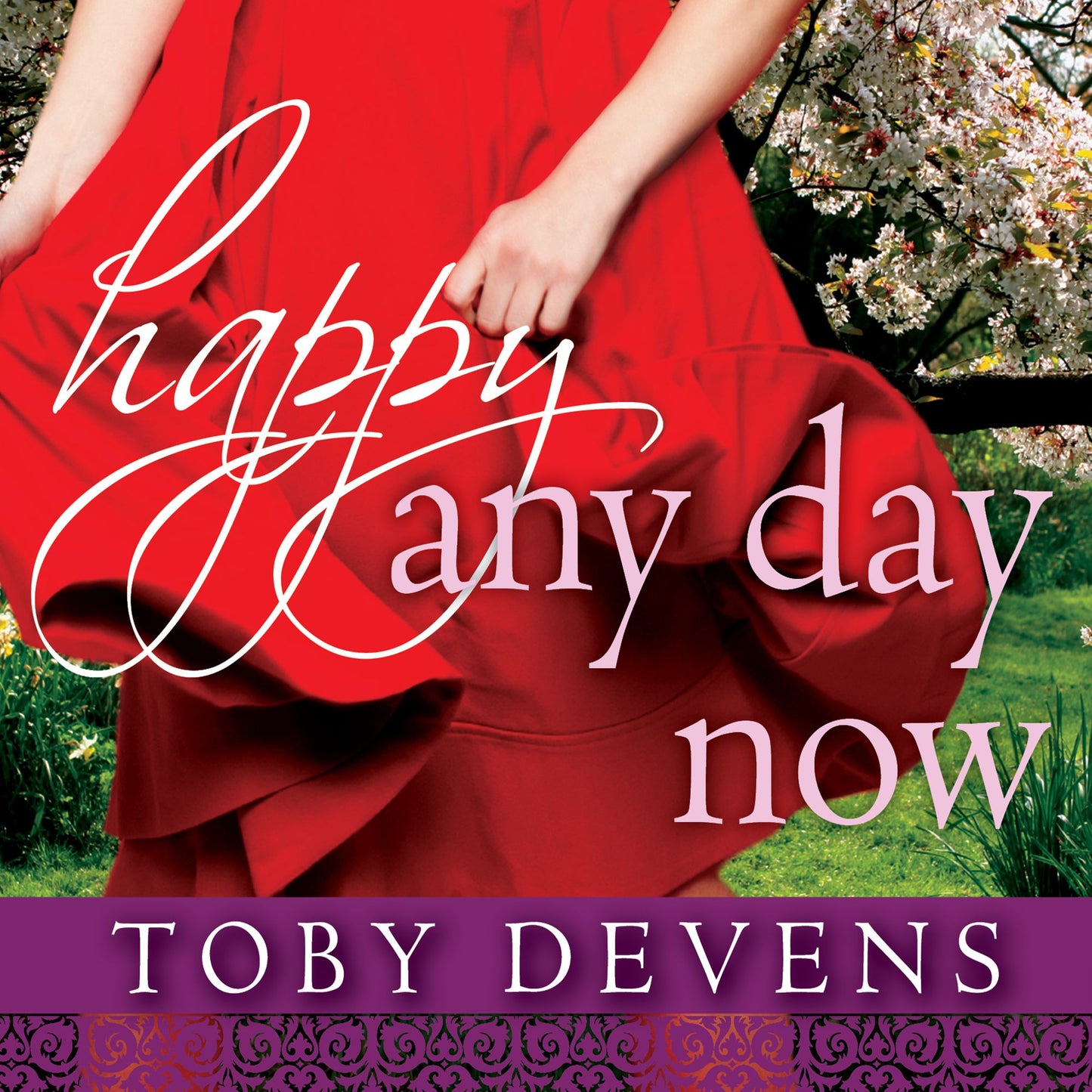 Happy Any Day Now