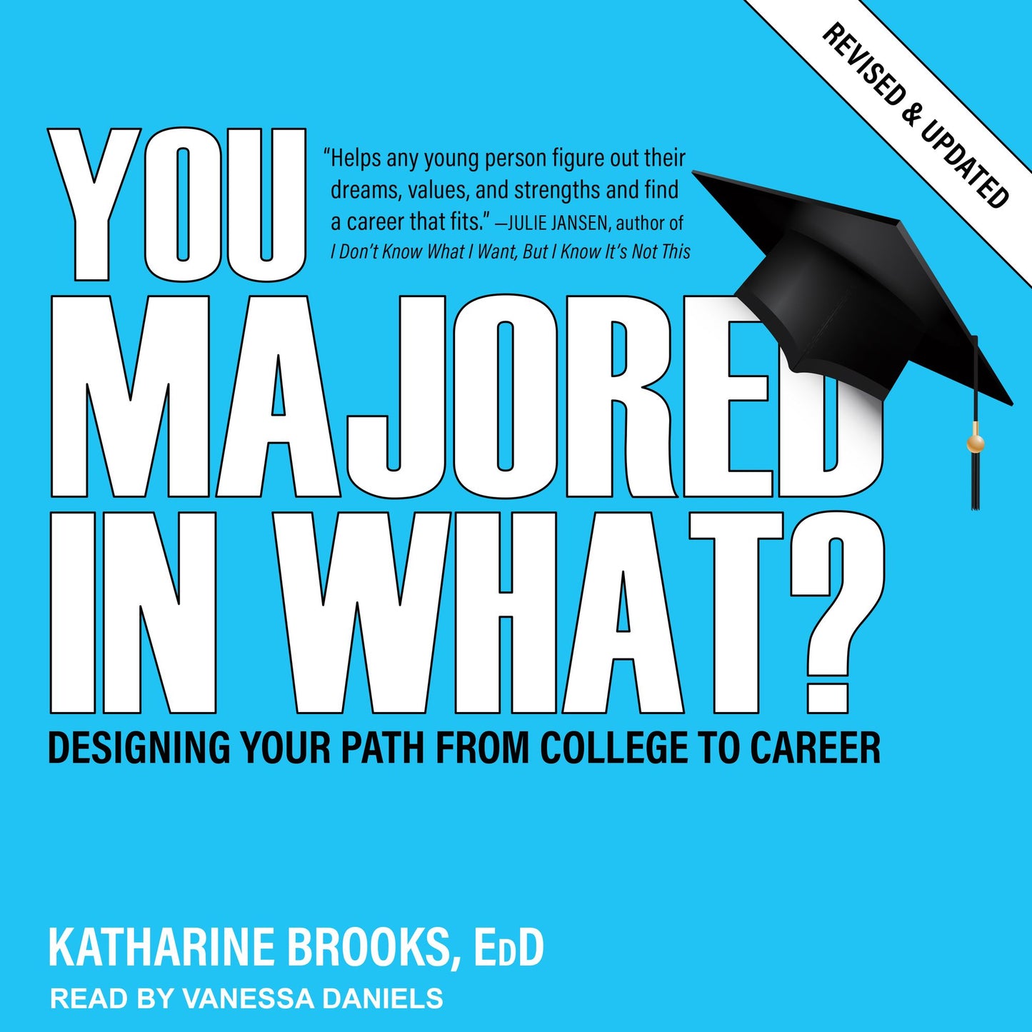 You Majored In What?: Designing Your Path from College to Career