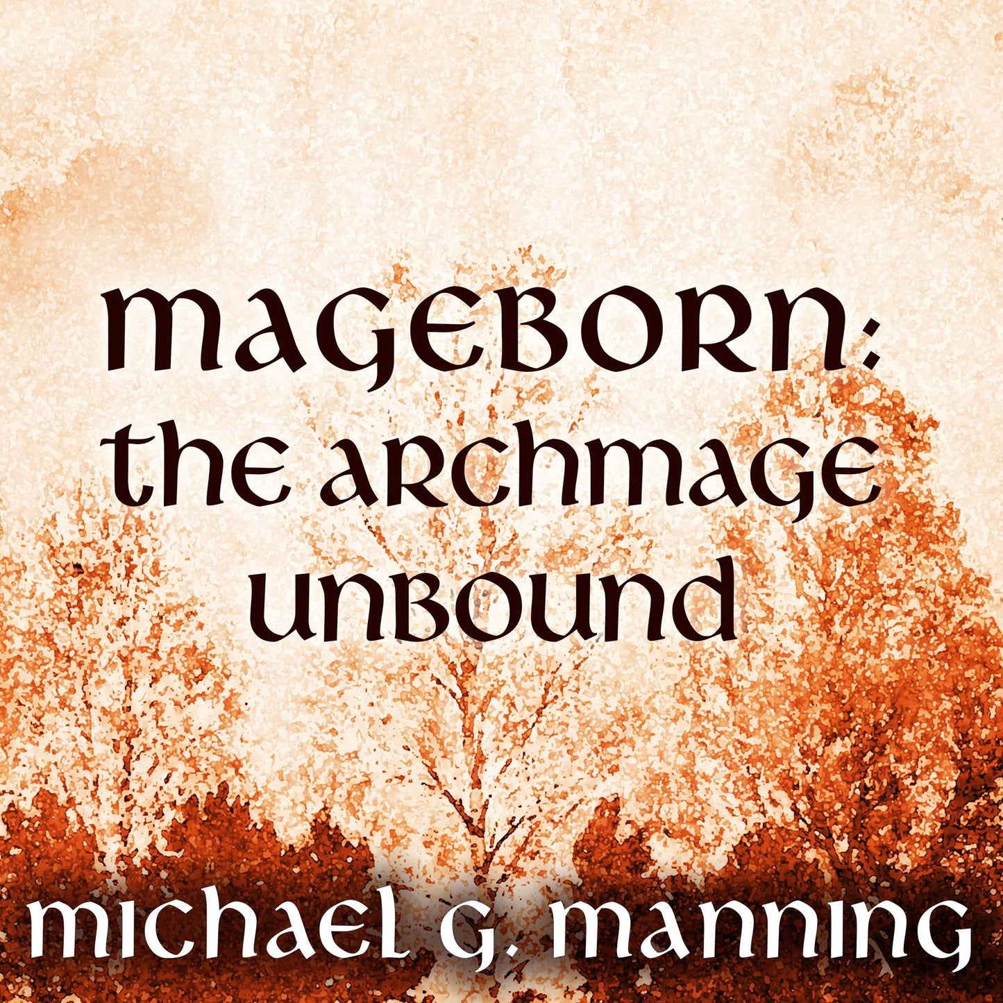 Mageborn: The Archmage Unbound
