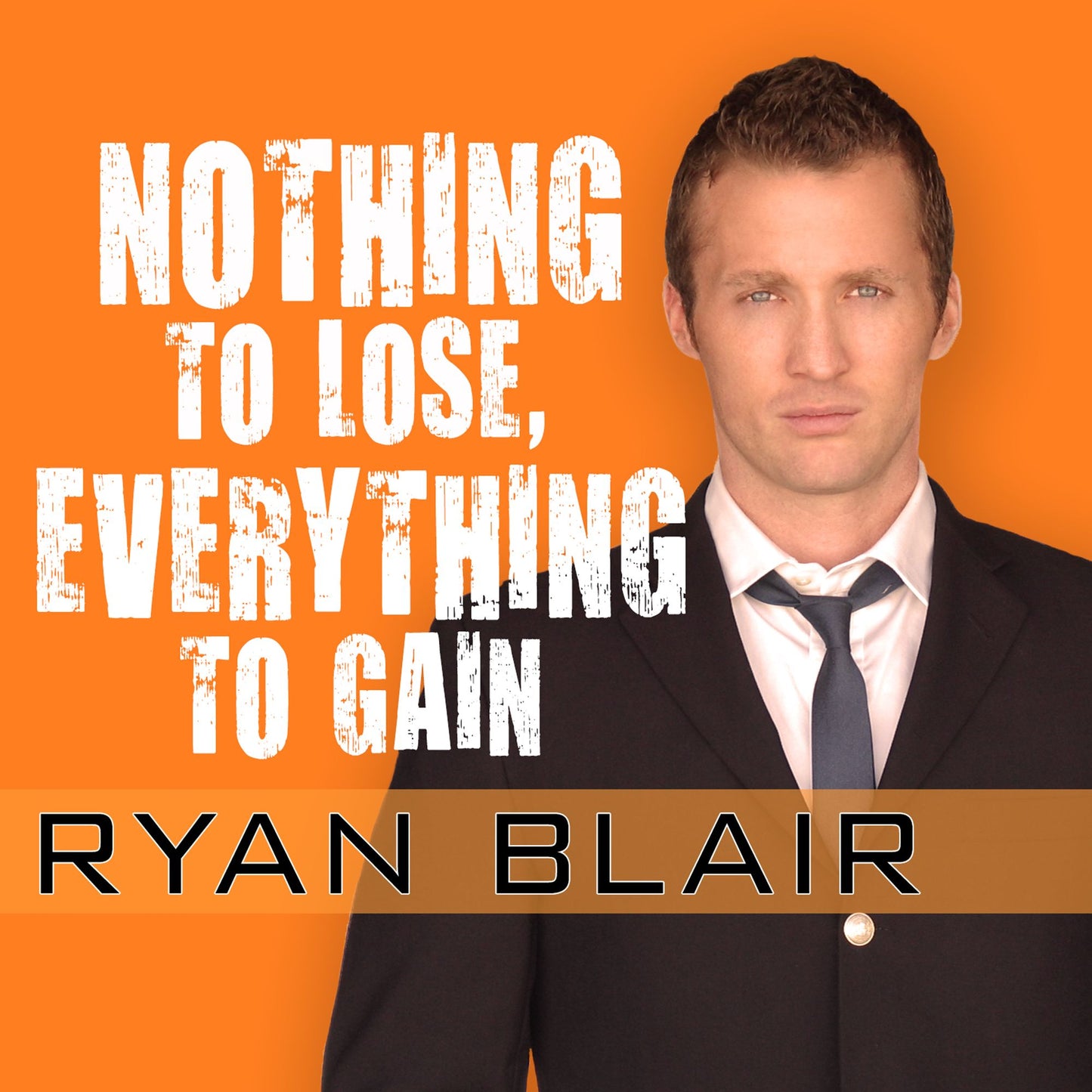 Nothing to Lose, Everything to Gain: How I Went from Gang Member to Multimillionaire Entrepreneur