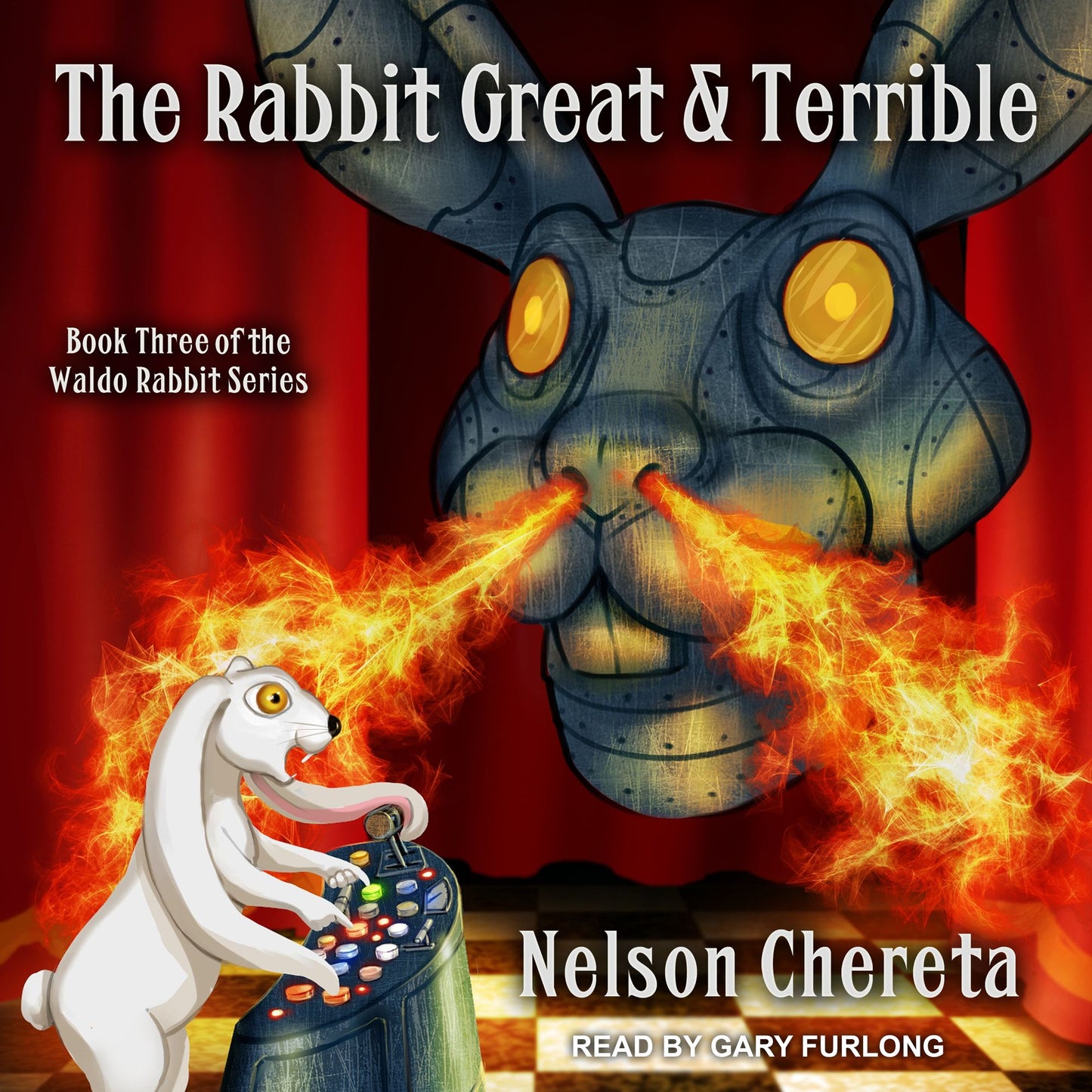 The Rabbit Great and Terrible: Waldo Rabbit, Book 3