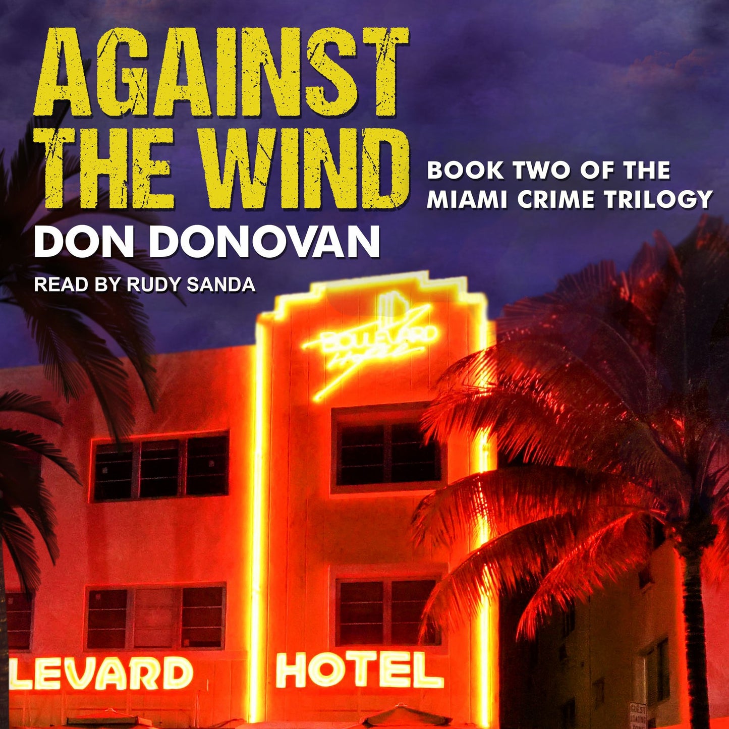 Against The Wind: Miami Crime Trilogy, Book 2