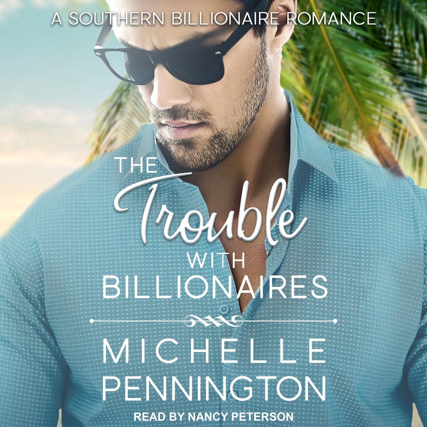 The Trouble with Billionaires: A Southern Billionaire Romance