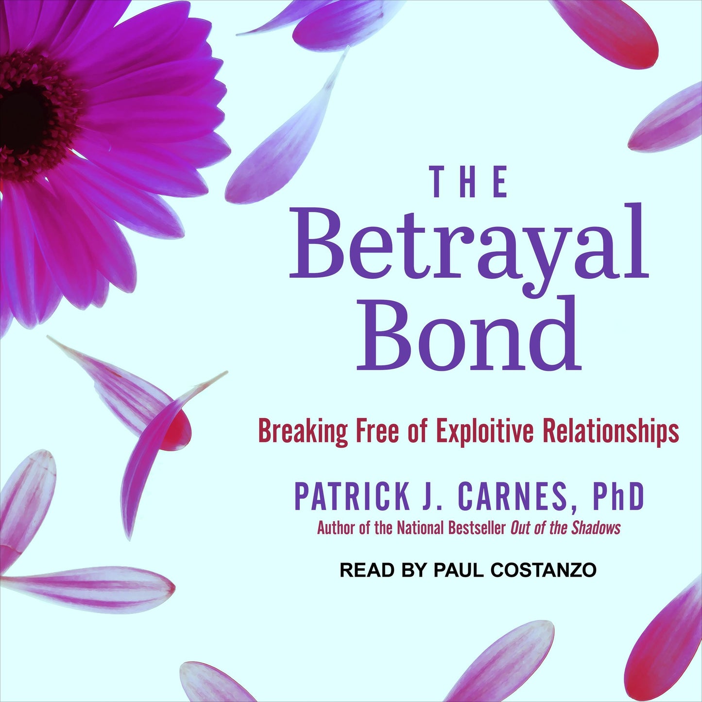 The Betrayal Bond: Breaking Free of Exploitive Relationships