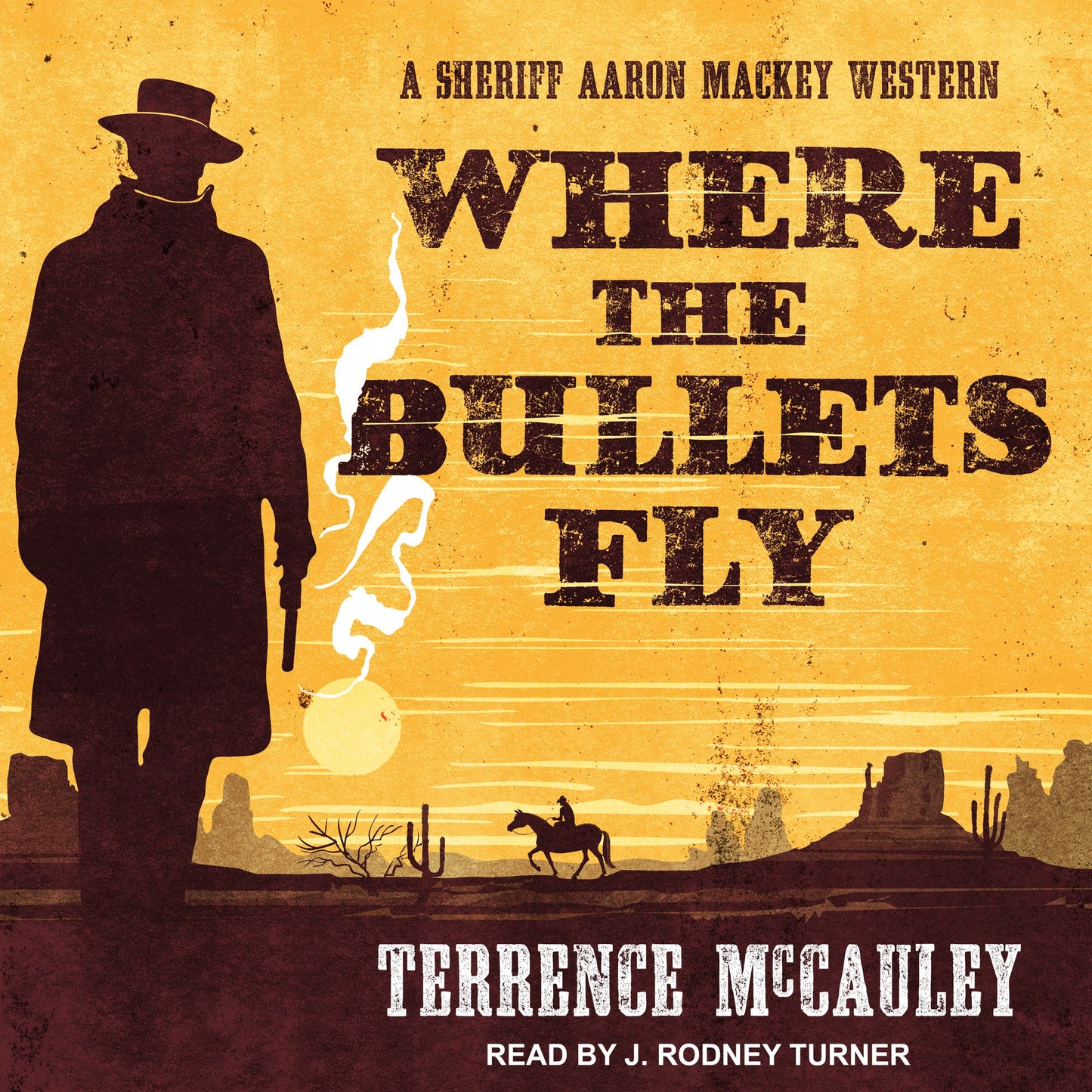 Where the Bullets Fly: A Sheriff Aaron Mackey Western