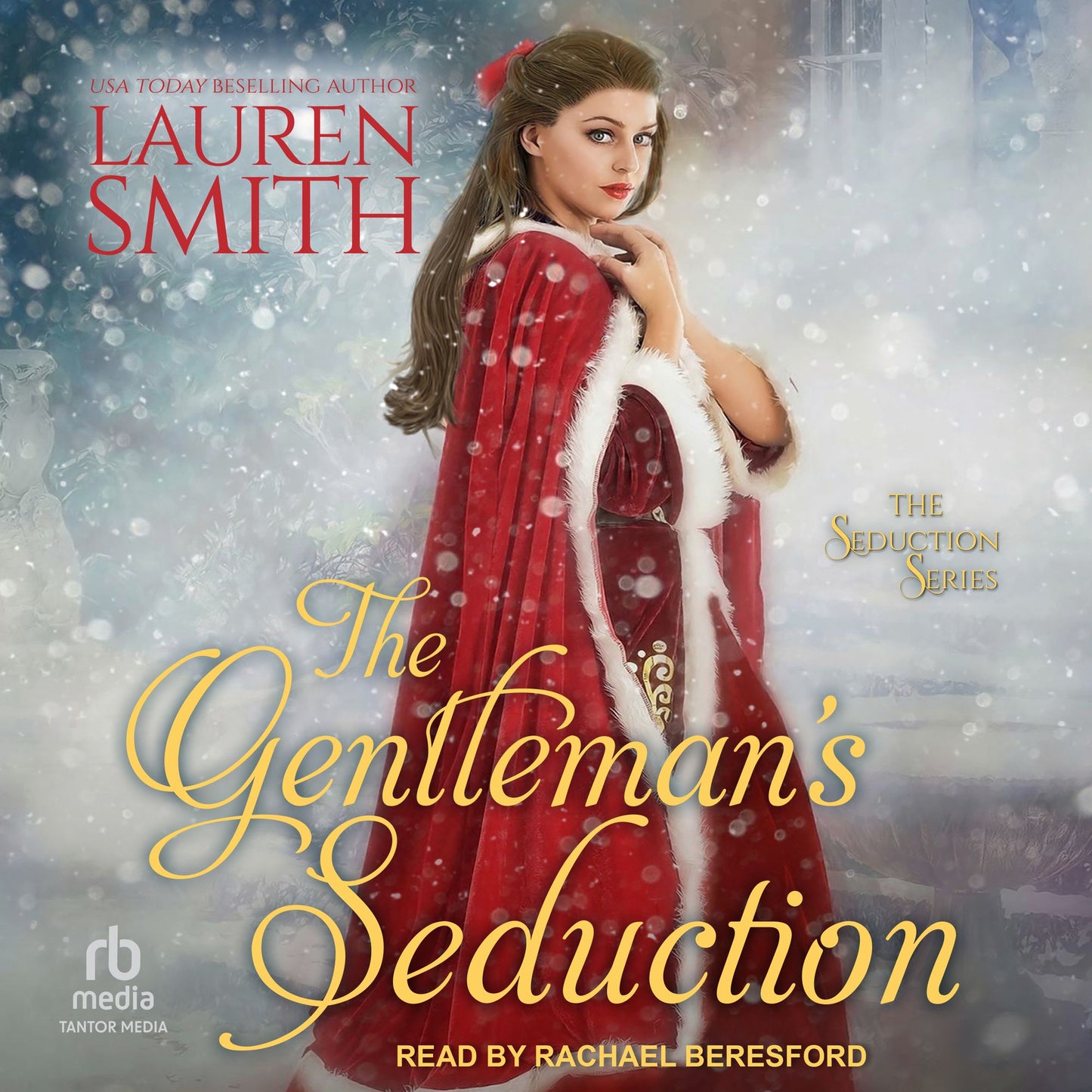 The Gentleman's Seduction: He vows to be a gentleman... but she's far too tempting...