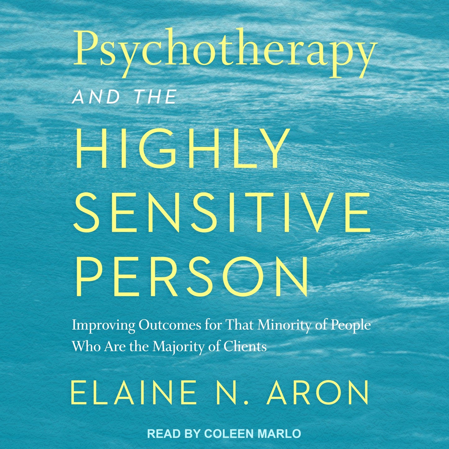 Psychotherapy and the Highly Sensitive Person