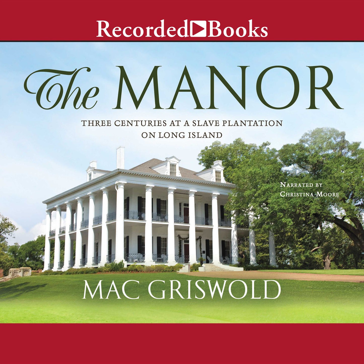 The Manor: Three Centuries at a Slave Plantation on Long Island