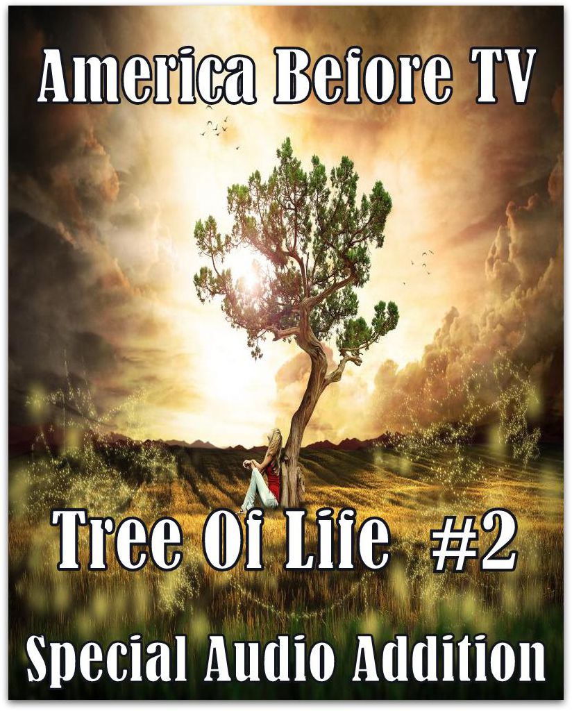 America Before TV - Tree Of Life #2 (Abridged)