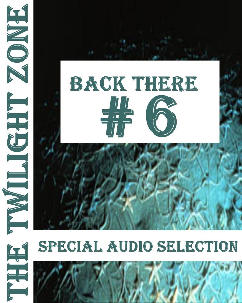The Twilight Zone - Back There #6 (Abridged)