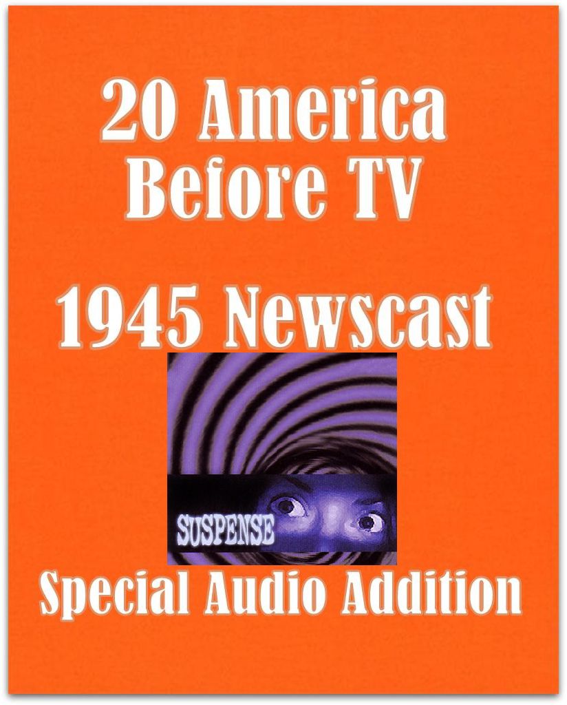 20 America Before TV - 1945 Newscast